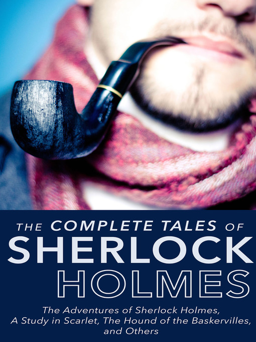 Title details for Complete Tales of Sherlock Holmes by Arthur Conan Doyle - Available